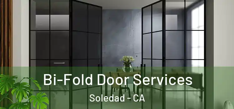 Bi-Fold Door Services Soledad - CA